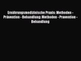 Ernährungsmedizinische Praxis: Methoden - Prävention - Behandlung: Methoden - Pravention -