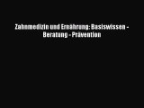 Zahnmedizin und Ernährung: Basiswissen - Beratung - Prävention PDF Ebook Download Free Deutsch