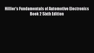 Hillier's Fundamentals of Automotive Electronics Book 2 Sixth Edition [PDF] Full Ebook