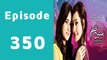 Behnein Aisi Bhi Hoti Hain Episode 350 Full on Ary Zindagi in High Quality