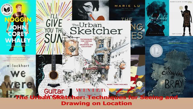 PDF Download The Urban Sketcher Techniques for Seeing and Drawing on Location PDF Full Ebook