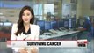 More patients in Korea winning the battle against cancer