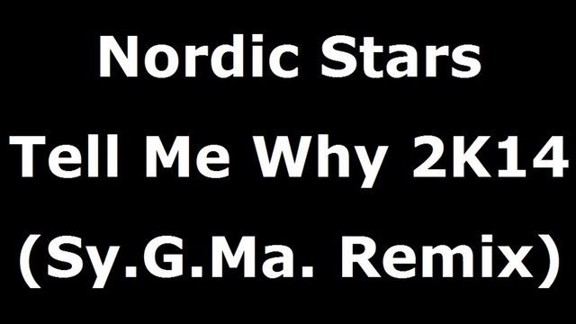 Nordic Stars - Tell Me Why 2K14(Sy.G.Ma. Remix)