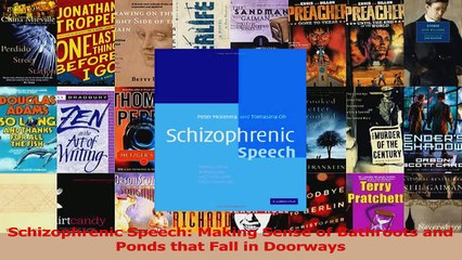 Download  Schizophrenic Speech Making Sense of Bathroots and Ponds that Fall in Doorways Ebook Free