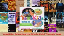 Read  YogaKids Educating the Whole Child Through Yoga Ebook Free