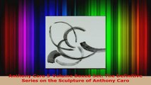 Read  Anthony Caro 5Volume Boxed Set The Definitive Series on the Sculpture of Anthony Caro EBooks Online