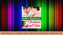 Read  Christmas at Angel Lake Rescued Hearts Volume 2 EBooks Online