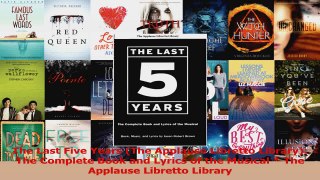 PDF Download  The Last Five Years The Applause Libretto Library The Complete Book and Lyrics of the PDF Online