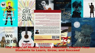 PDF Download  The Magic of Middle School Musicals Inspire Your Students to Learn Grow and Succeed Read Full Ebook