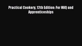 Practical Cookery 12th Edition: For NVQ and Apprenticeships [PDF] Online