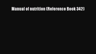 Manual of nutrition (Reference Book 342) [Read] Full Ebook