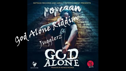 Popcaan-  Fast Life (GOD ALONE RIDDIM REMIXES)
