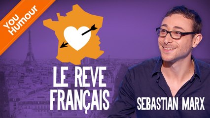 SEBASTIAN MARX - Le rêve Français