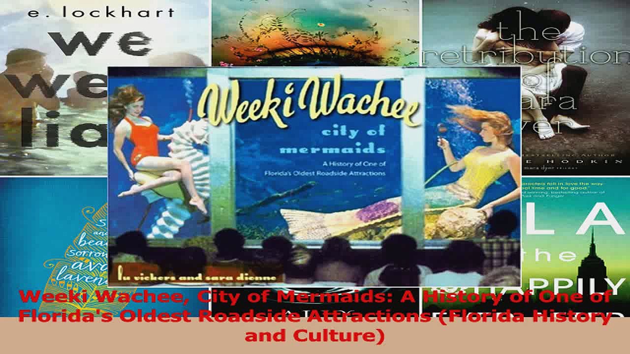 Weeki Wachee City of Mermaids A History of One of Floridas Oldest Roadside Attractions Download