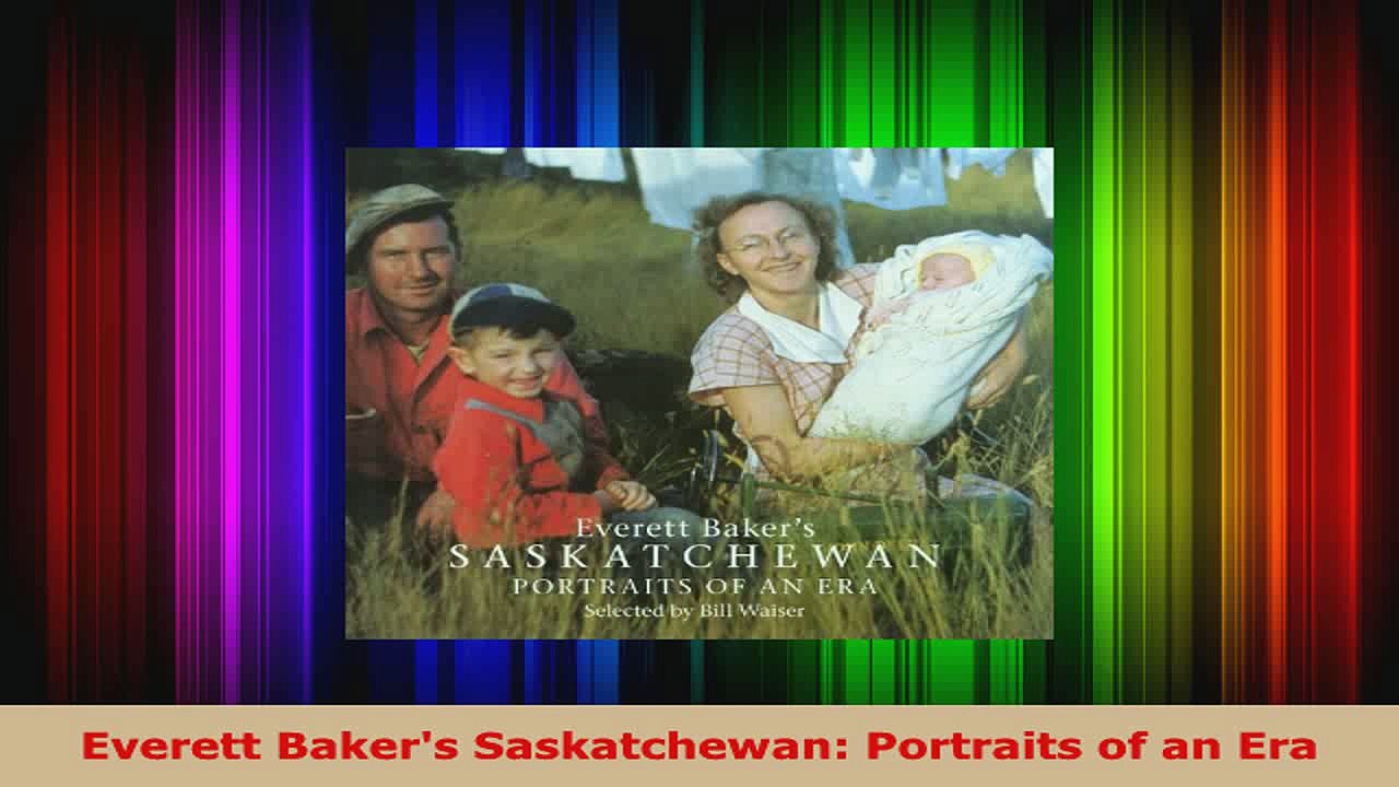 Read  Everett Bakers Saskatchewan Portraits of an Era EBooks Online