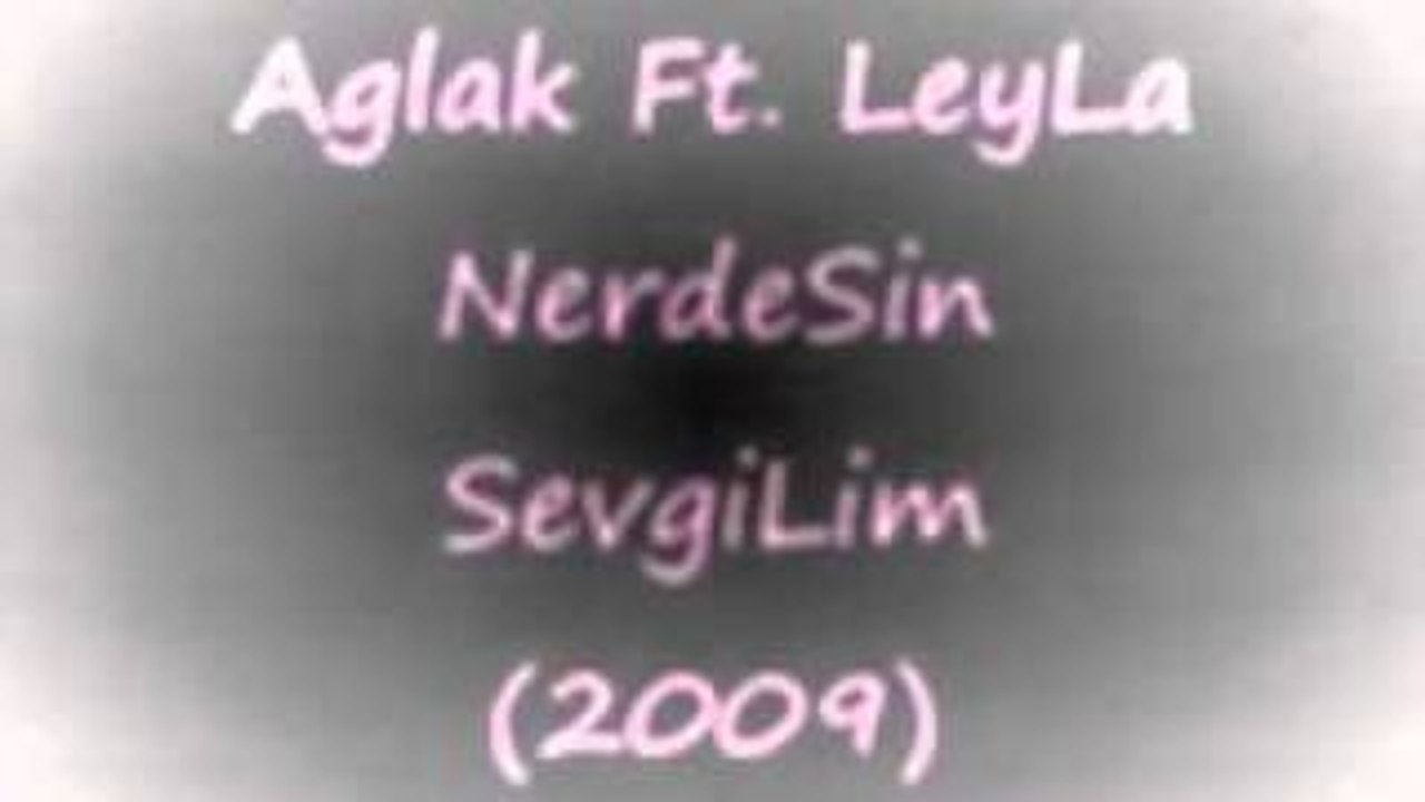 Amatör Şarkılar AğLak Ft. LeyLa NerdeSin SevgiLim