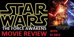 Star Wars The Force Awakens Episode 7 Movie Review Including Character Breakdown With Dj Delz