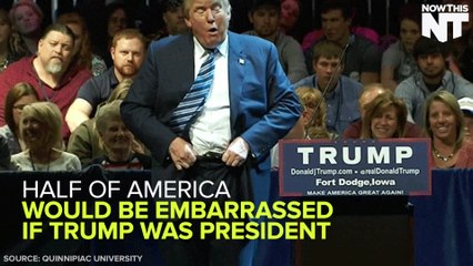 Half Of America Would Be Embarrassed If Trump Was President