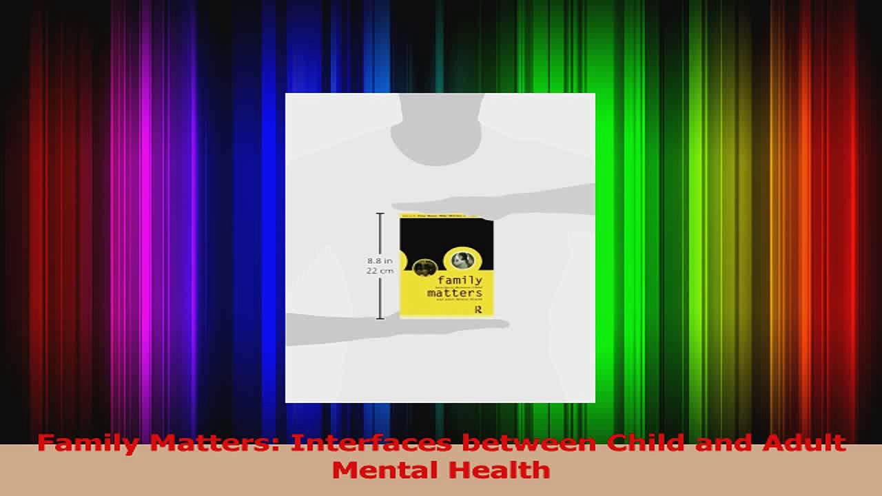 PDF Download  Family Matters Interfaces between Child and Adult Mental Health Read Full Ebook
