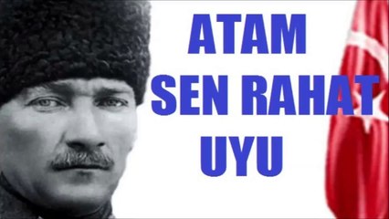 Atam sen rahat uyu, bekçisiyiz cumhuriyetin,Çocuk Şarkısı dinle