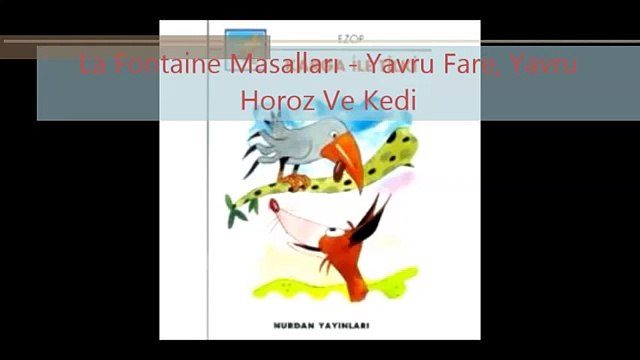 La Fontaine Masalları - Yavru Fare, Yavru Horoz Ve Kedi Masal Dinle