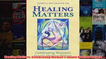 Healing Matters Celebrating Womens Innate Healing Nature