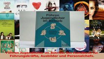 Lesen  Führen Jugendlicher im Betrieb Ein Handbuch für Führungskräfte Ausbilder und Ebook Frei