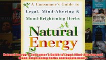 Natural Energy A Consumers Guide to Legal MindAltering and MoodBrightening Herbs and