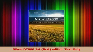 PDF Download  Nikon D7000 1st first edition Text Only PDF Full Ebook