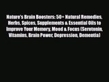 Nature's Brain Boosters: 50  Natural Remedies Herbs Spices Supplements & Essential Oils to