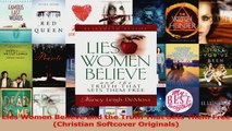 Read  Lies Women Believe and the Truth That Sets Them Free Christian Softcover Originals PDF Online
