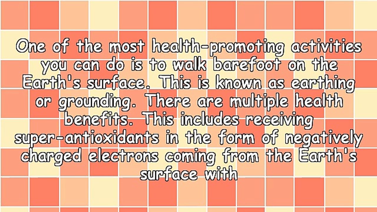 The Amazing Health Benefits Of Earthing/Grounding