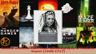 Read  Bastille Witness The Prison Autobiography of Madame Guyon 16481717 Ebook Online