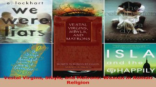 Read  Vestal Virgins Sibyls and Matrons Women in Roman Religion Ebook Free