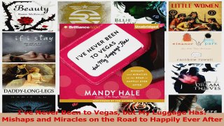 Download  Ive Never Been to Vegas but My Luggage Has Mishaps and Miracles on the Road to Happily Ebook Online