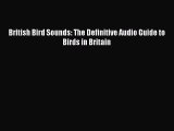 British Bird Sounds: The Definitive Audio Guide to Birds in Britain [PDF Download] Online