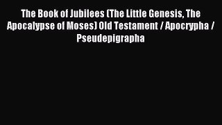 The Book of Jubilees (The Little Genesis The Apocalypse of Moses) Old Testament / Apocrypha