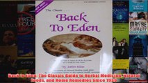 Back to Eden The Classic Guide to Herbal Medicine Natural Foods and Home Remedies Since