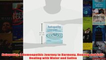 Autopathy A Homeopathic Journey to Harmony Healing and SelfHealing with Water and Saliva