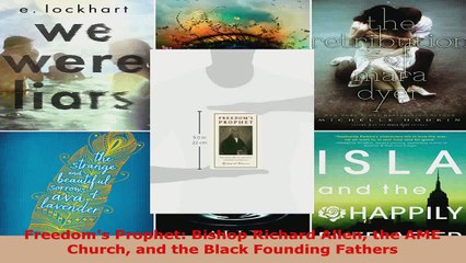 Read  Freedoms Prophet Bishop Richard Allen the AME Church and the Black Founding Fathers Ebook Free