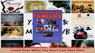 A Field Guide For Families How to Assist Your Older Loved Ones When You Dont Live Next Download