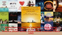 Read  Rediscovering Americas Sacred Ground Public Religion and Pursuit of the Good in a PDF Free