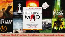 Read  Fighting Mad Practical Solutions for Conquering Anger PDF Free