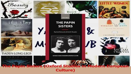 PDF Download  The Papin Sisters Oxford Studies in Modern European Culture PDF Full Ebook
