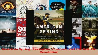 Download  American Spring Lexington Concord and the Road to Revolution Ebook Free