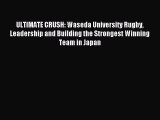 ULTIMATE CRUSH: Waseda University Rugby Leadership and Building the Strongest Winning Team