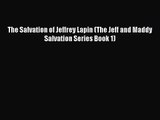 The Salvation of Jeffrey Lapin (The Jeff and Maddy Salvation Series Book 1) [PDF Download]