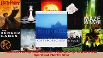 PDF Download  Rediscovering Catholicism Journeying Toward Our Spiritual North Star PDF Online