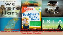 The Playskool Toddlers Busy Play Book Over 500 Creative Games Activities Crafts and PDF
