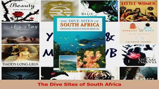 Download  The Dive Sites of South Africa PDF Free